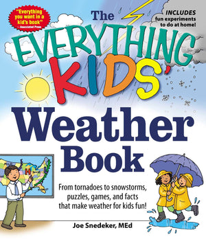 The Everything KIDS' Weather Book: From Tornadoes to Snowstorms, Puzzles, Games, and Facts That Make Weather for Kids Fun! (Ever,Used