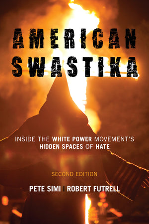 American Swastika: Inside the White Power Movement's Hidden Spaces of Hate (Violence Prevention and Policy),Used