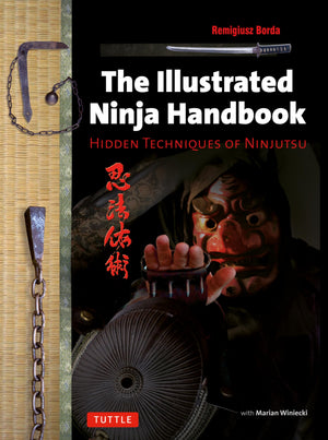 The Illustrated Ninja Handbook: Hidden Techniques Of Ninjutsu