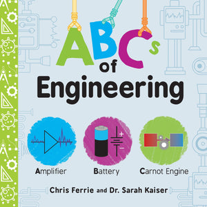 ABCs of Engineering: The Essential STEM Board Book of First Engineering Words for Kids (Science Gifts for Kids) (Baby University,New