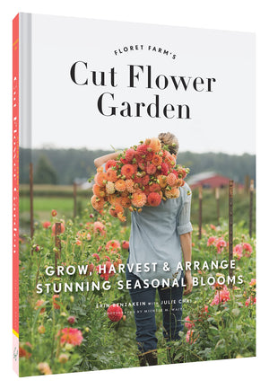 Floret Farm's Cut Flower Garden: Grow, Harvest, and Arrange Stunning Seasonal Blooms (Floret Farms x Chronicle Books),Used