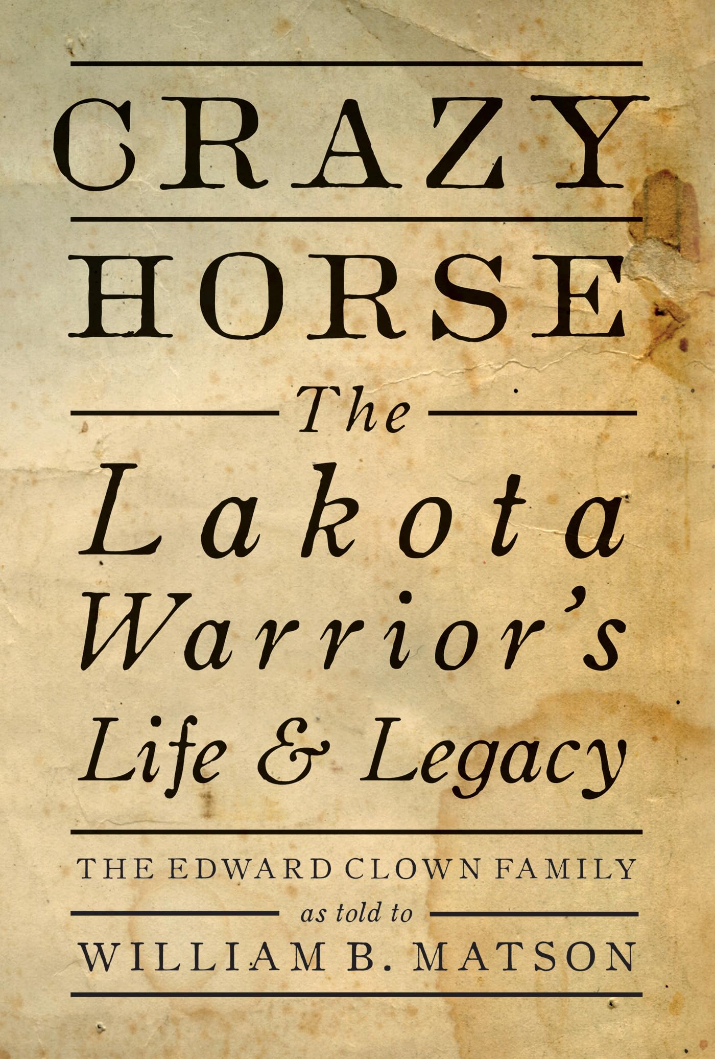 Crazy Horse: The Lakota Warrior'S Life & Legacy,Used