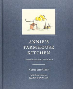 Annie's Farmhouse Kitchen: Seasonal Menus with a French Heart,Used