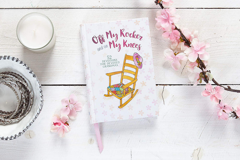 Off My Rocker and on My Knees: 52 Devotions for Devoted Grandmas,Used