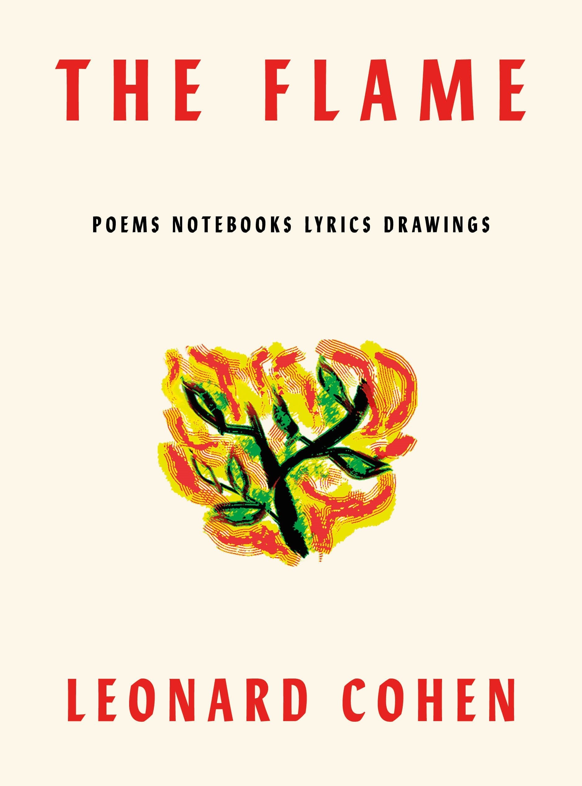 The Flame: Poems Notebooks Lyrics Drawings,Used