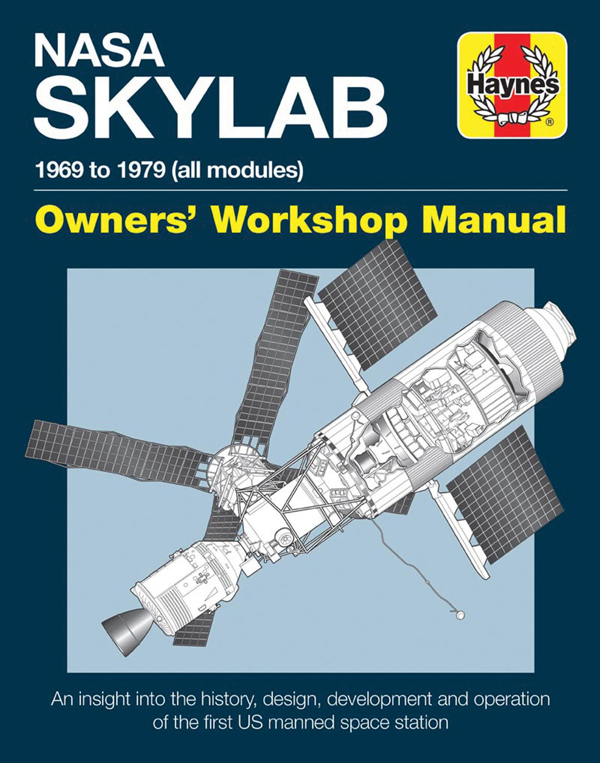 NASA Skylab Owners' Workshop Manual: 1969 to 1979 (all models)  An insight into the history, design, development and operation ,Used