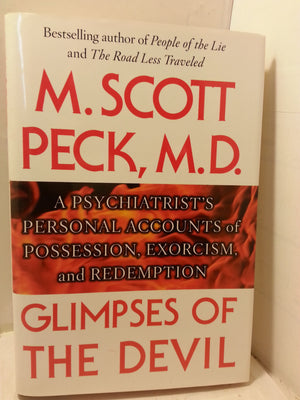 Glimpses of the Devil: A Psychiatrist's Personal Accounts of Possession, Exorcism, and Redemption,New