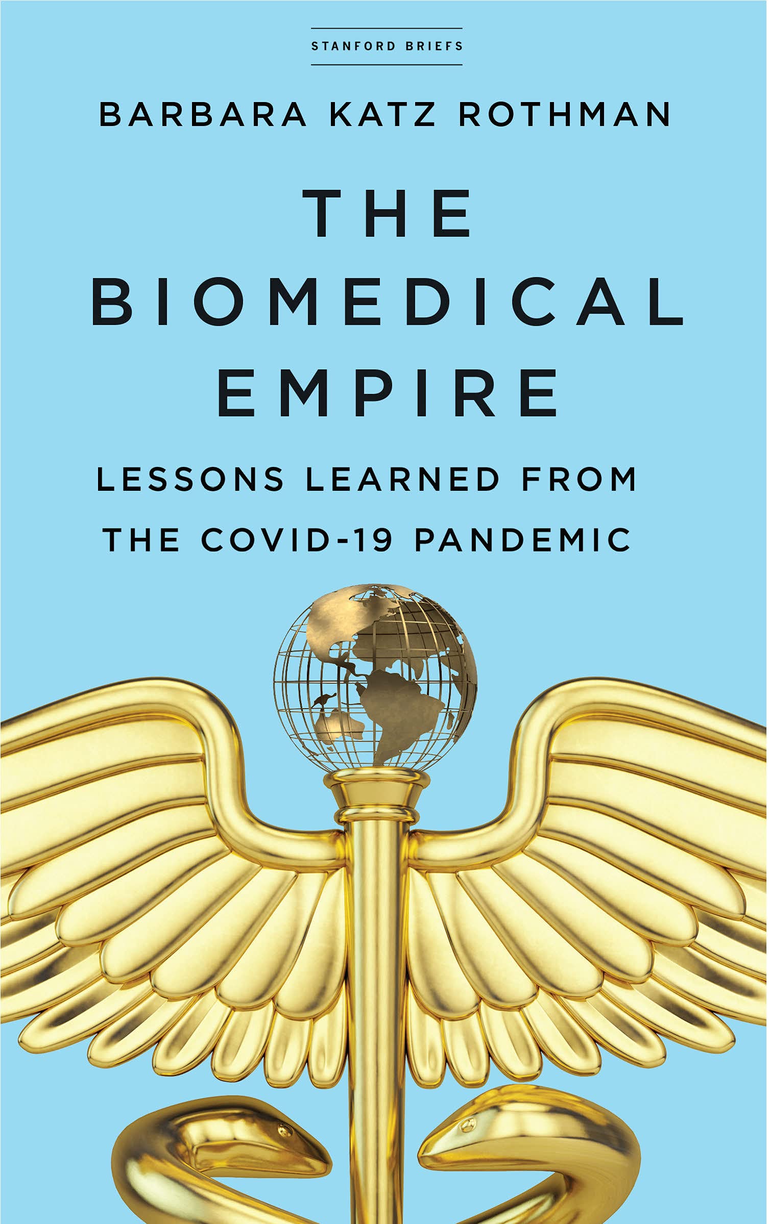 The Biomedical Empire: Lessons Learned from the COVID19 Pandemic,Used