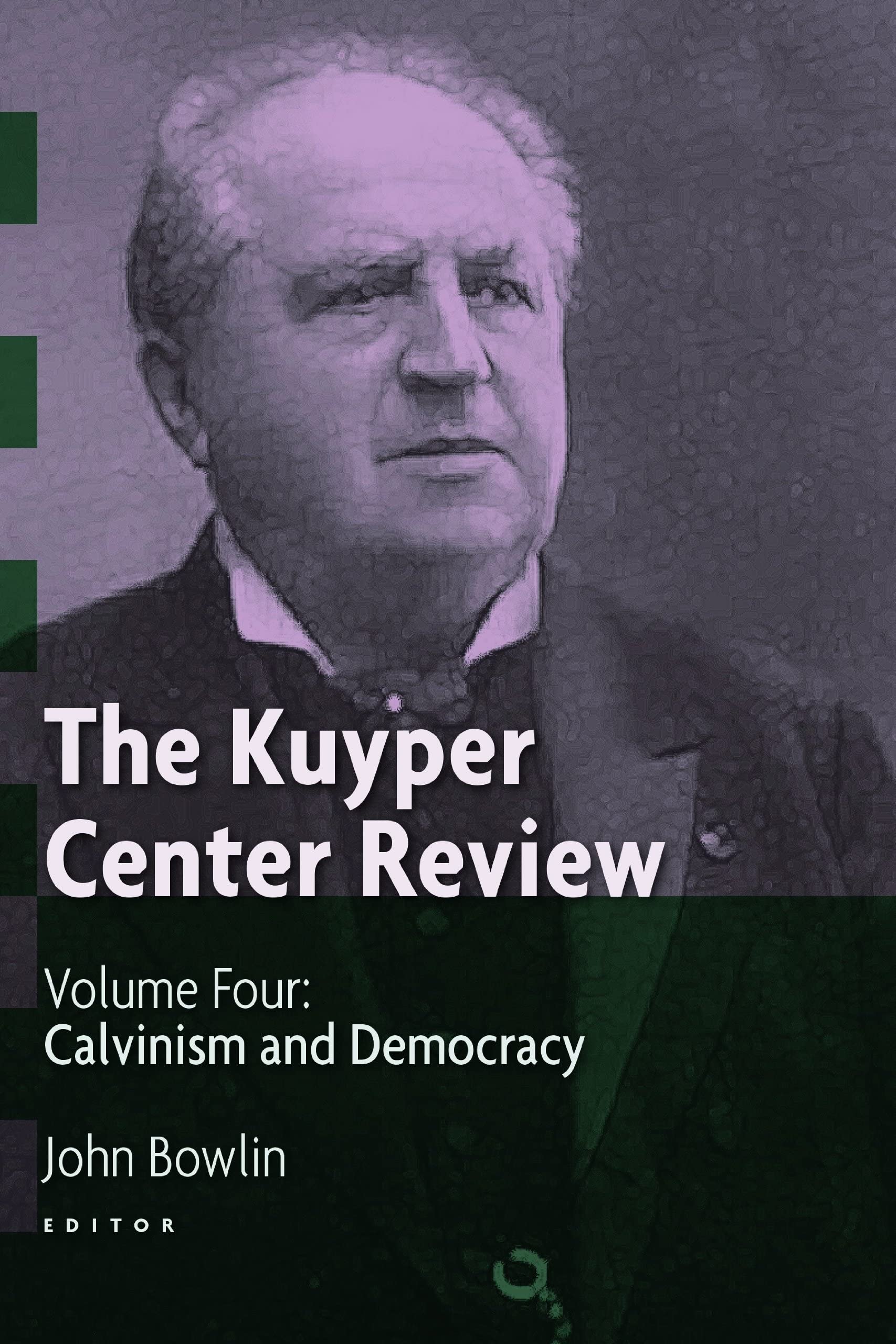 The Kuyper Center Review, volume 4: Calvinism and Democracy,Used