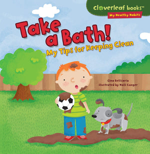 Take a Bath!: My Tips for Keeping Clean (Cloverleaf Books   My Healthy Habits),Used
