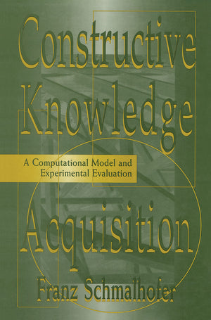 Constructive Knowledge Acquisition: A Computational Model And Experimental Evaluation,Used