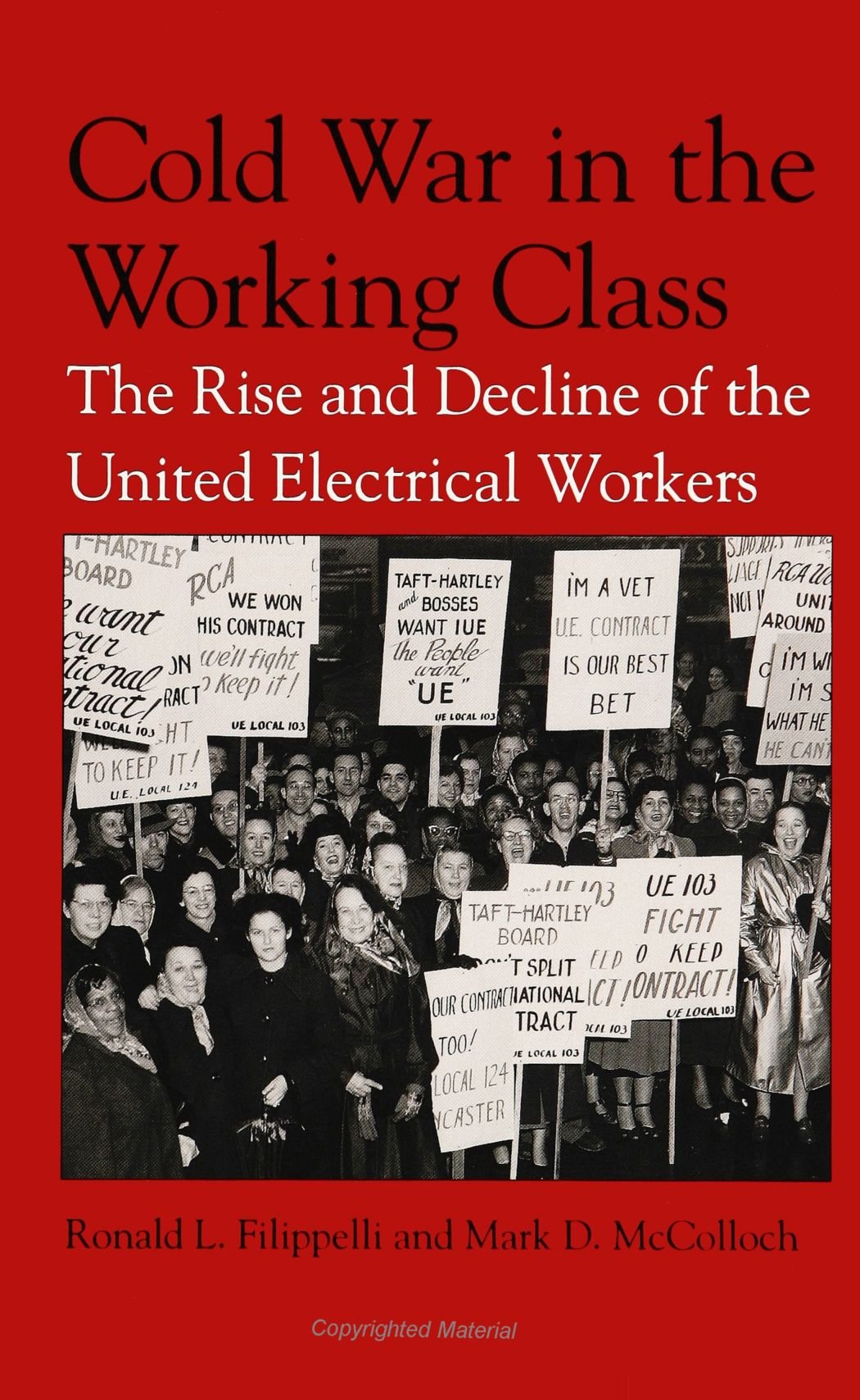 Cold War In The Working Class: The Rise And Decline Of The United Electrical Workers (Suny Series In American Labor History),Used