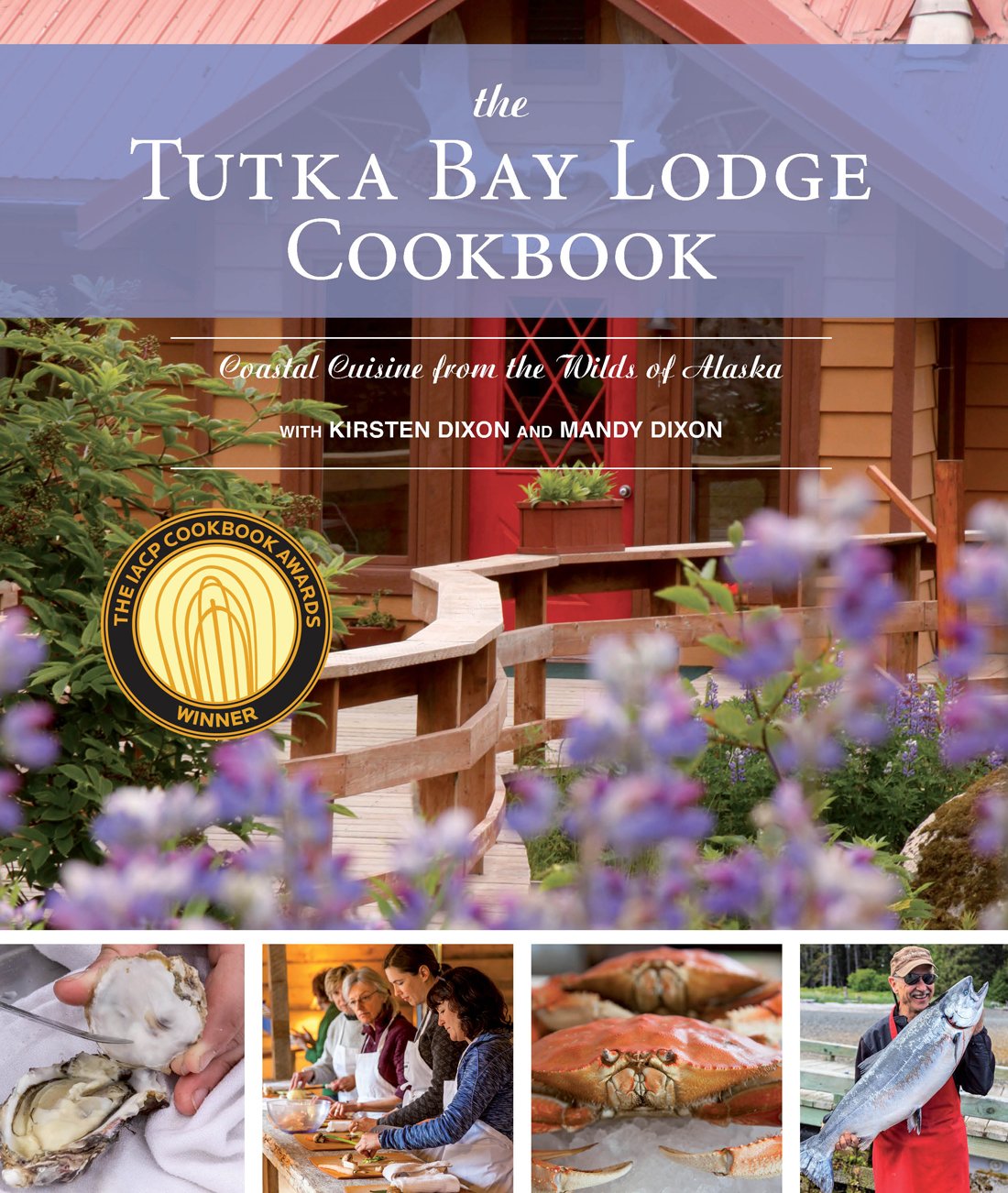 The Tutka Bay Lodge Cookbook: Coastal Cuisine from the Wilds of Alaska,Used