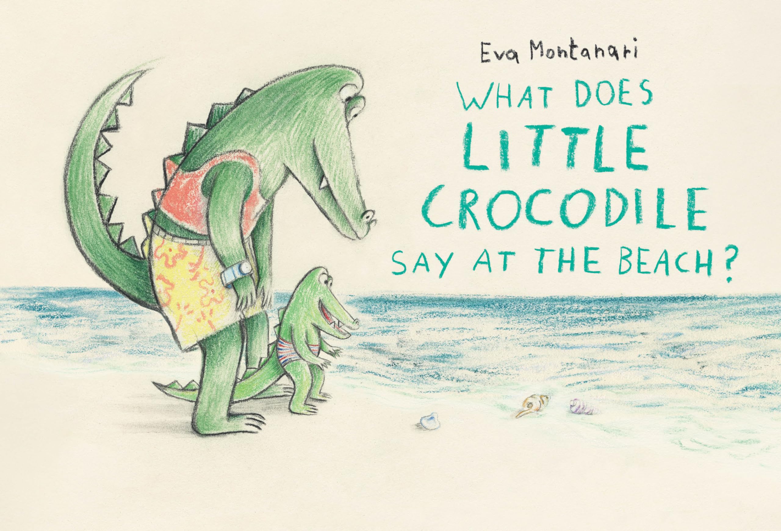 What Does Little Crocodile Say At The Beach?,New