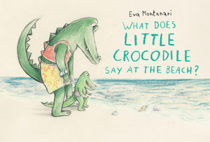 What Does Little Crocodile Say At The Beach?,Used