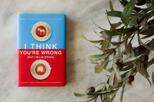 I Think You'Re Wrong (But I'M Listening): A Guide To Gracefilled Political Conversations