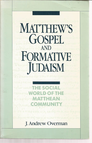 Matthew'S Gospel And Formative Judaism: The Social World Of The Matthean Community,Used