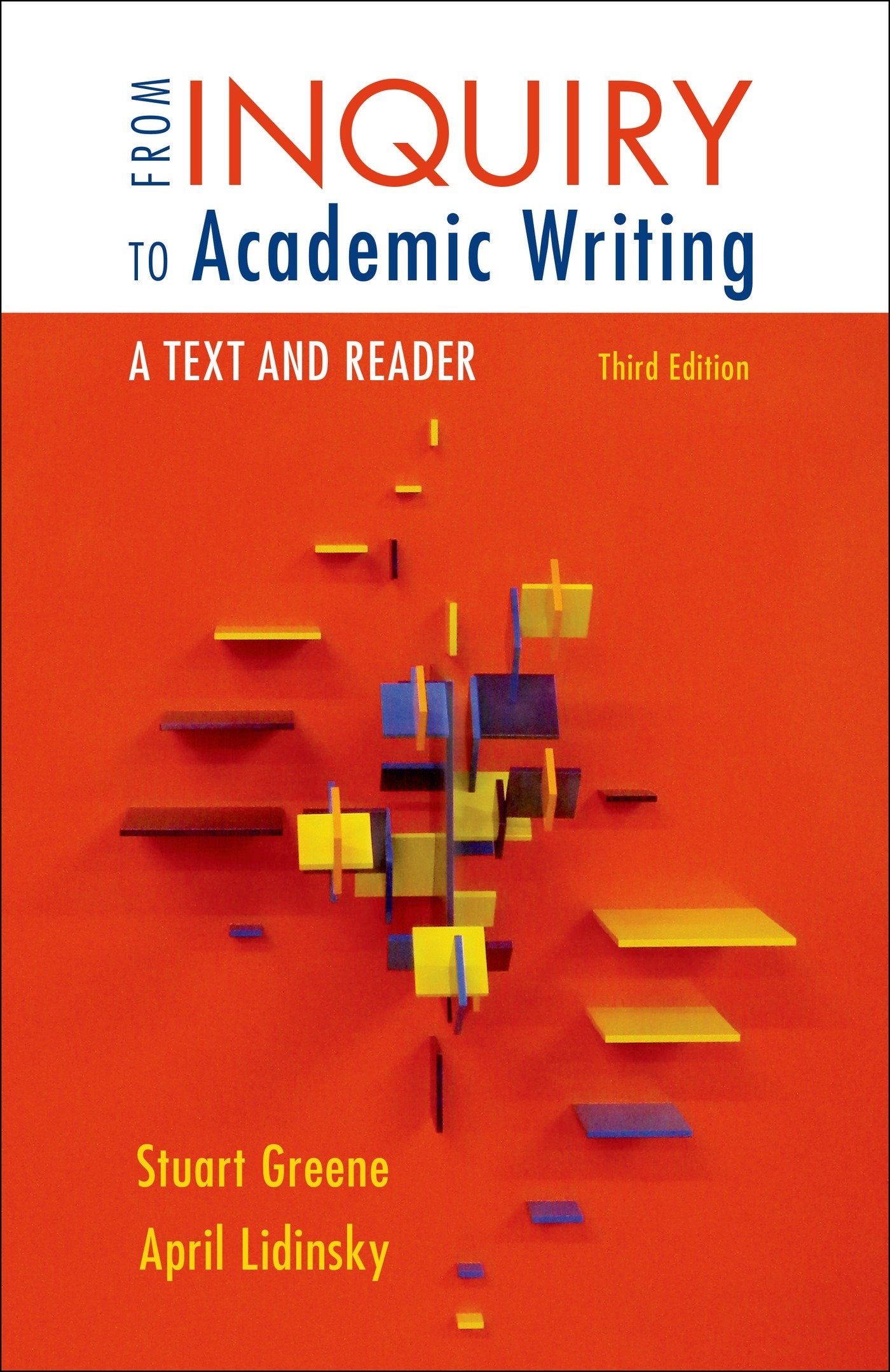 From Inquiry to Academic Writing: A Text and Reader,Used