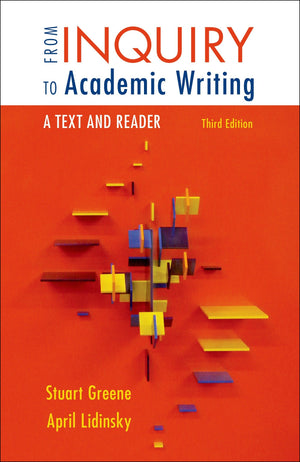From Inquiry to Academic Writing: A Text and Reader,Used