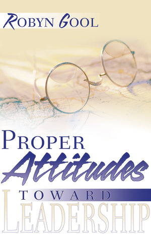Proper Attitudes Toward Leadership,New