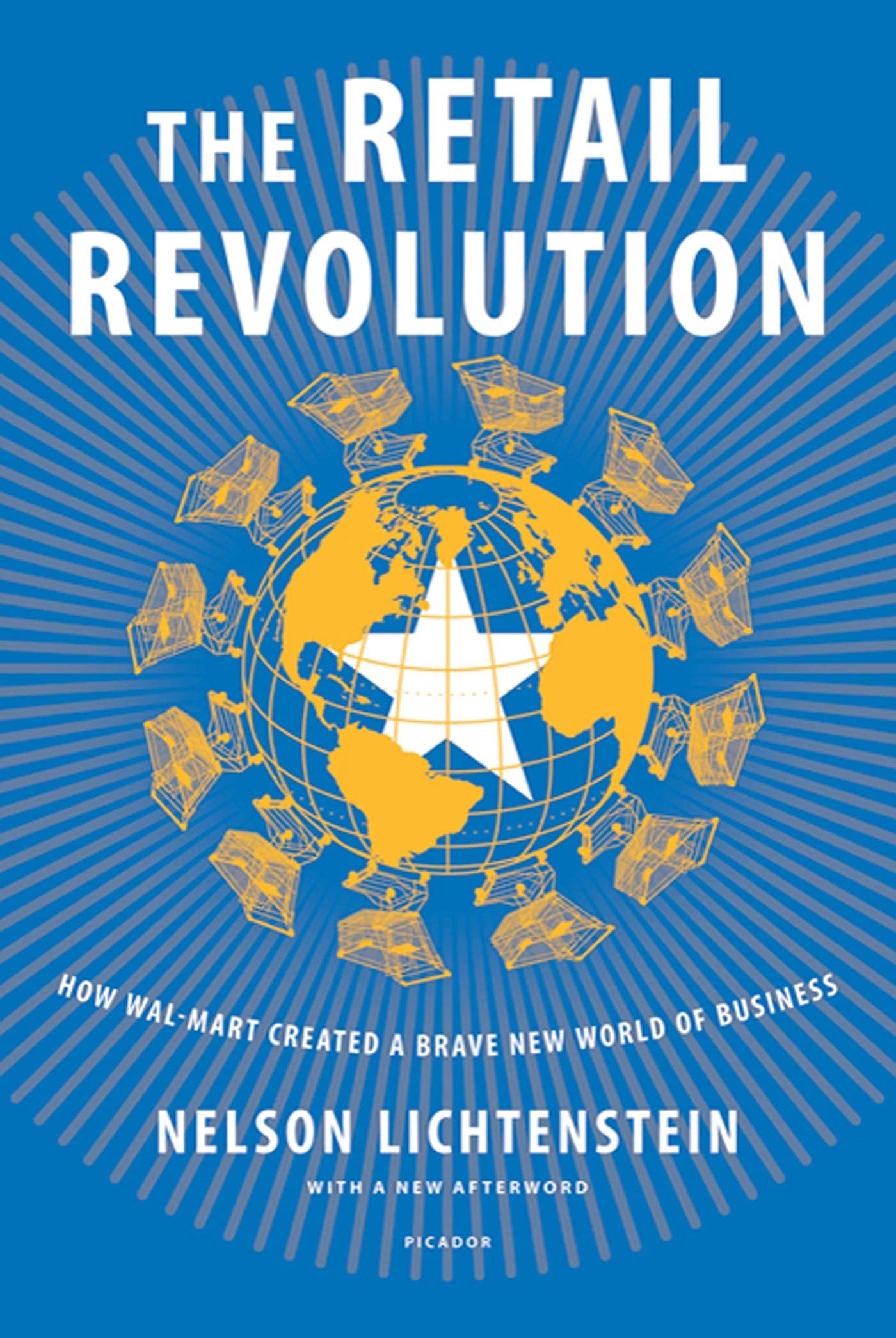 The Retail Revolution: How WalMart Created a Brave New World of Business,Used