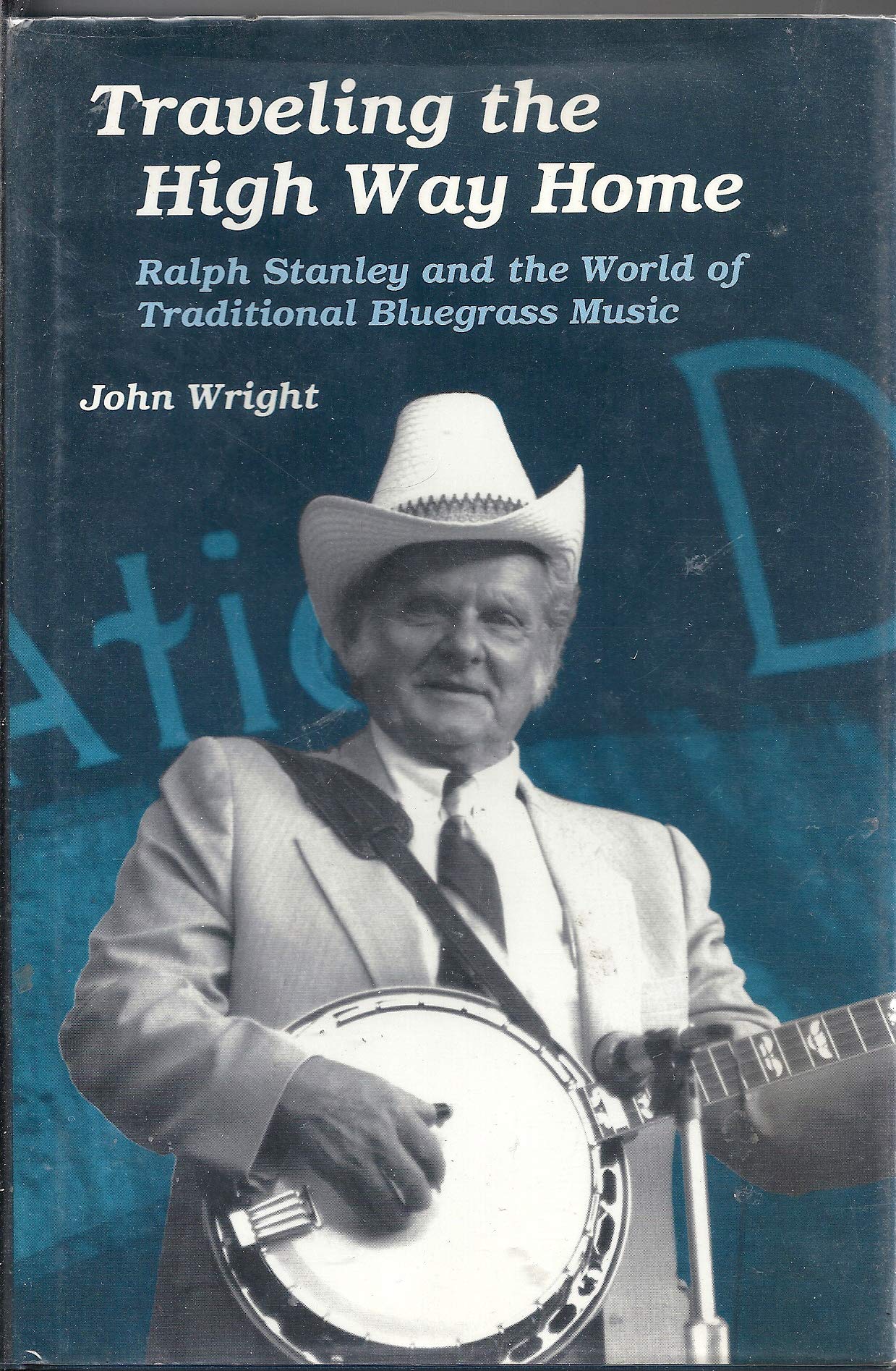 Traveling the High Way Home: Ralph Stanley and the World of Traditional Bluegrass Music (Music in American Life),Used
