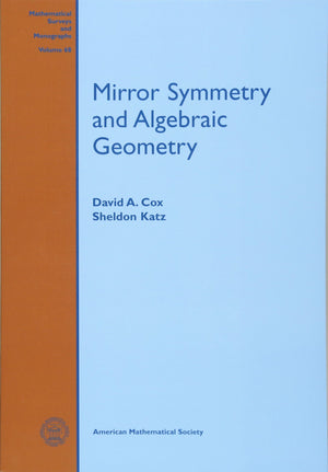 Mirror Symmetry and Algebraic Geometry (Mathematical Surveys and Monographs),New