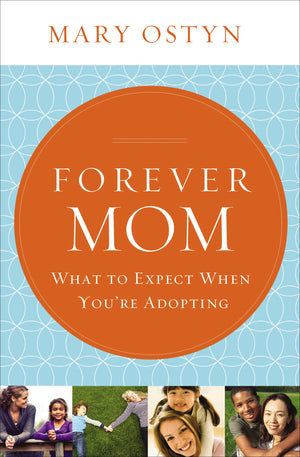 Forever Mom: What to Expect When You're Adopting,Used