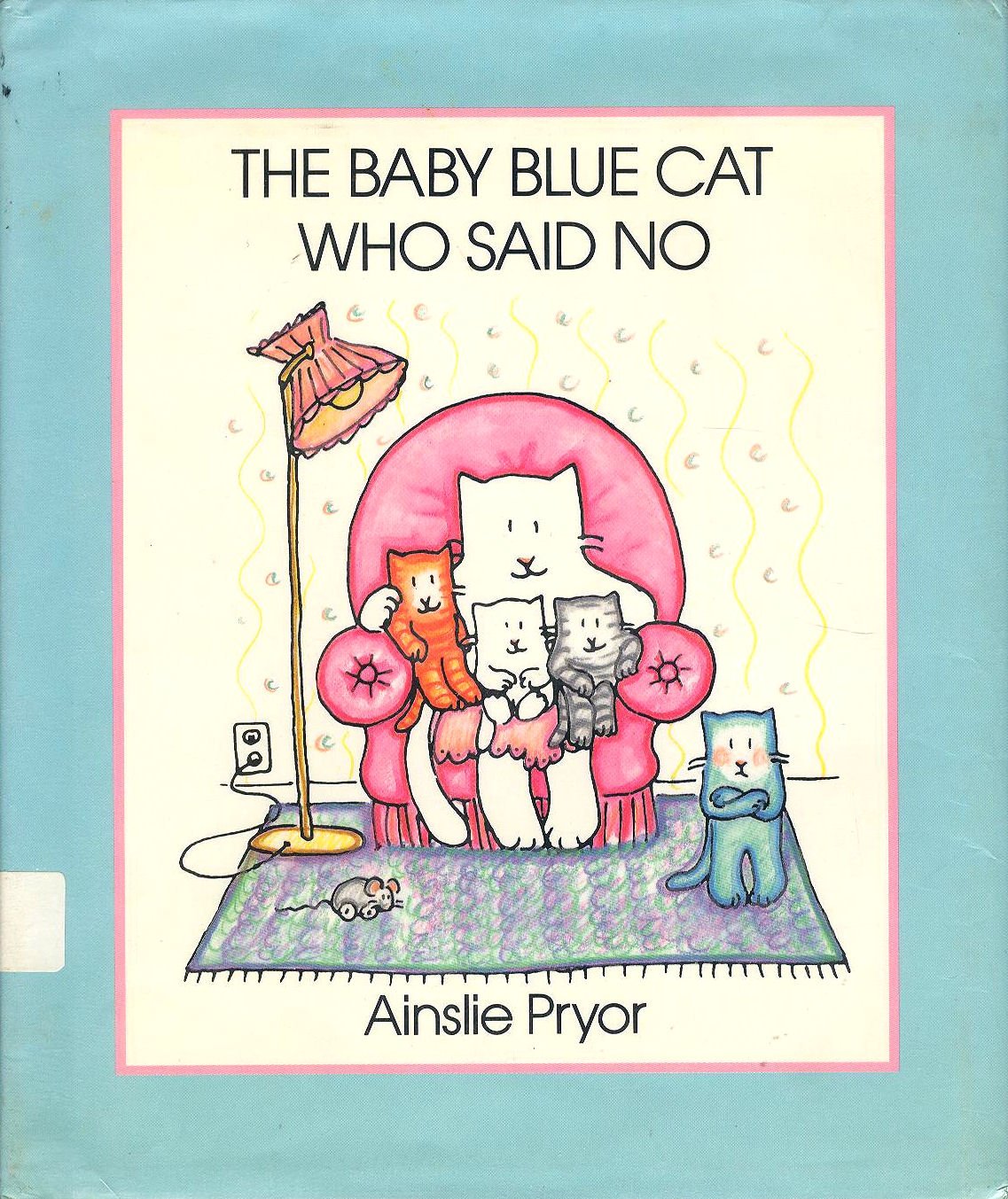 The Baby Blue Cat Who Said No (Viking Kestrel Picture Books),Used