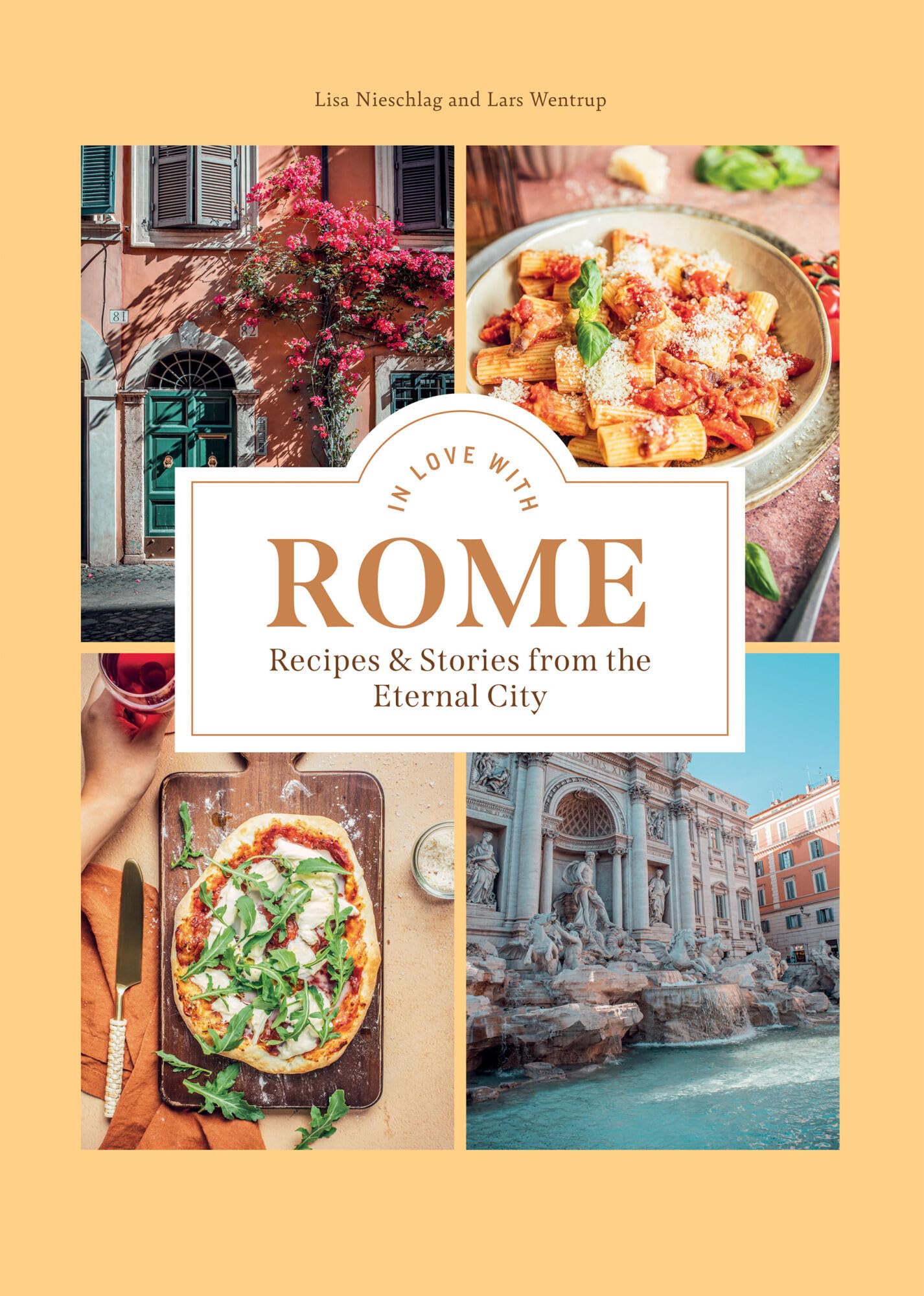 In Love with Rome: Recipes and Stories from the Eternal City,New