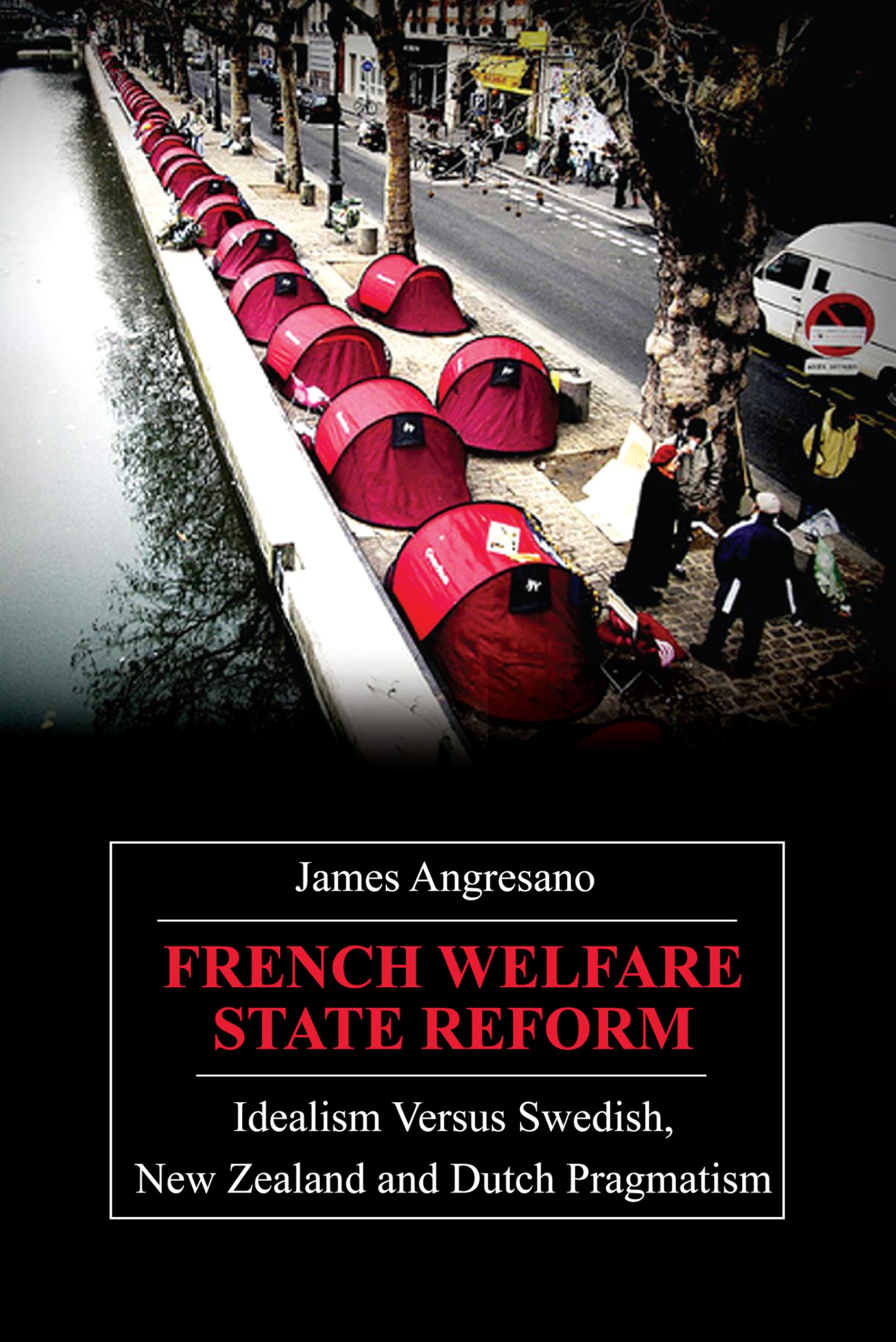 French Welfare State Reform: Idealism Versus Swedish, New Zealand And Dutch Pragmatism (Anthem European Studies),Used