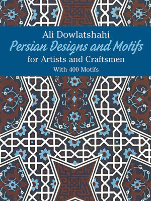 Persian Designs And Motifs For Artists And Craftsmen (Dover Pictorial Archive),New