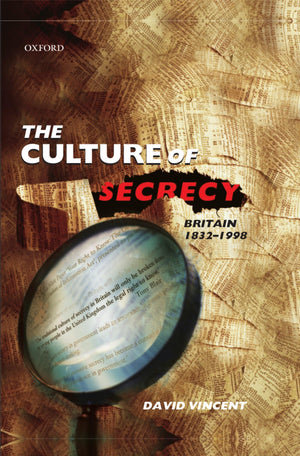 The Culture of Secrecy: Britain, 18321998,Used