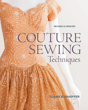 Couture Sewing Techniques: Revised And Updated