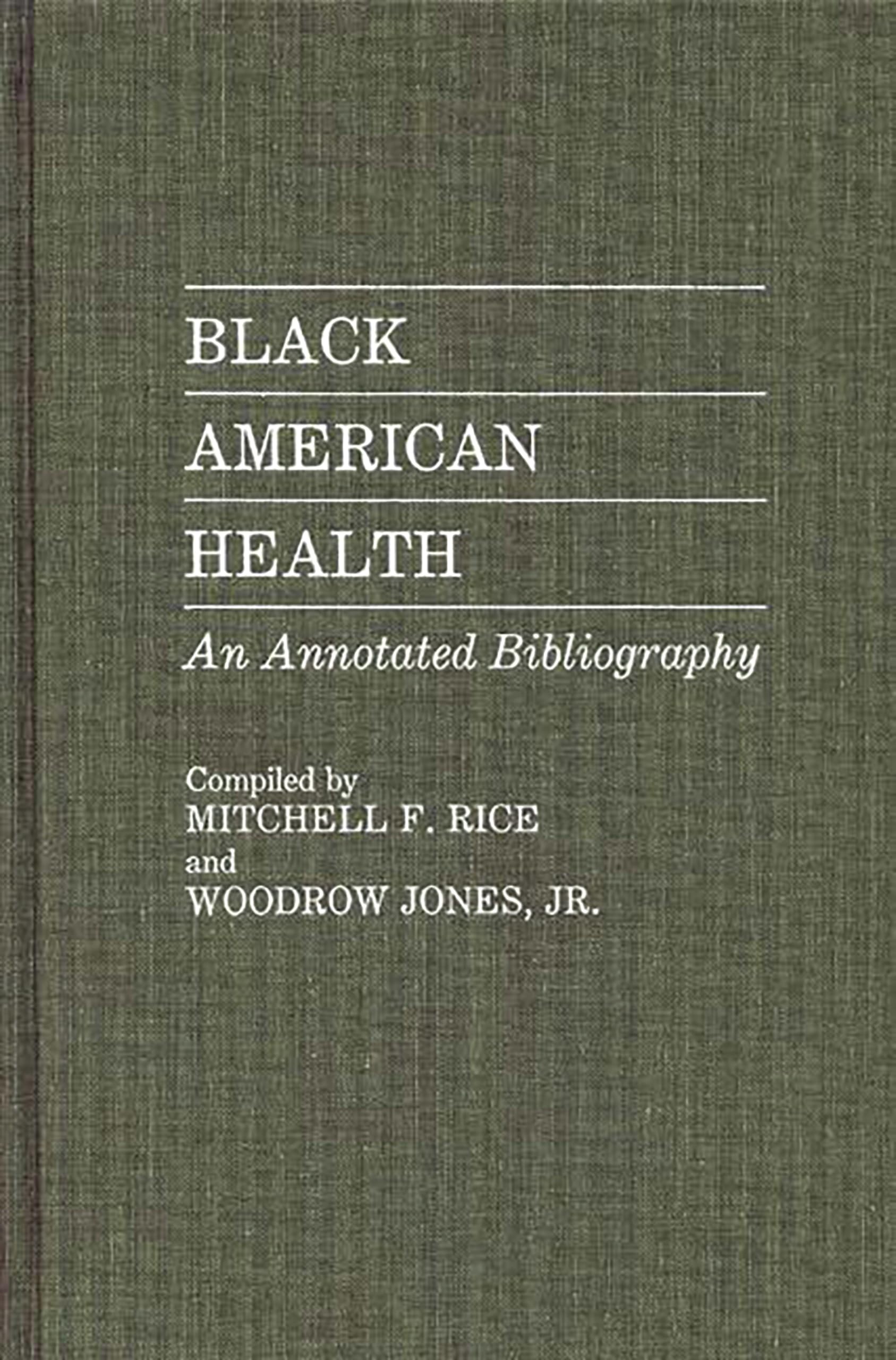 Black American Health: An Annotated Bibliography (Bibliographies And Indexes In Afroamerican And African Studies)