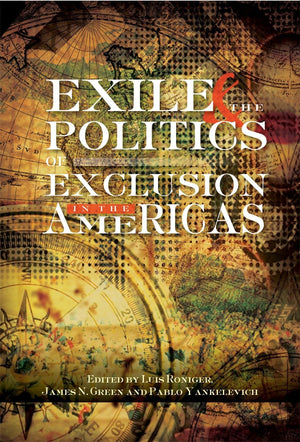 Exile And The Politics Of Exclusion In The Americas (Cilas Sussex Latin American Library),Used