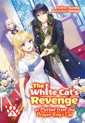 The White CatS Revenge As Plotted From The Dragon KingS Lap: Volume 5 (Light Novel) (Volume 5)