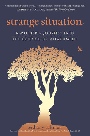 Strange Situation: A Mother's Journey into the Science of Attachment,New