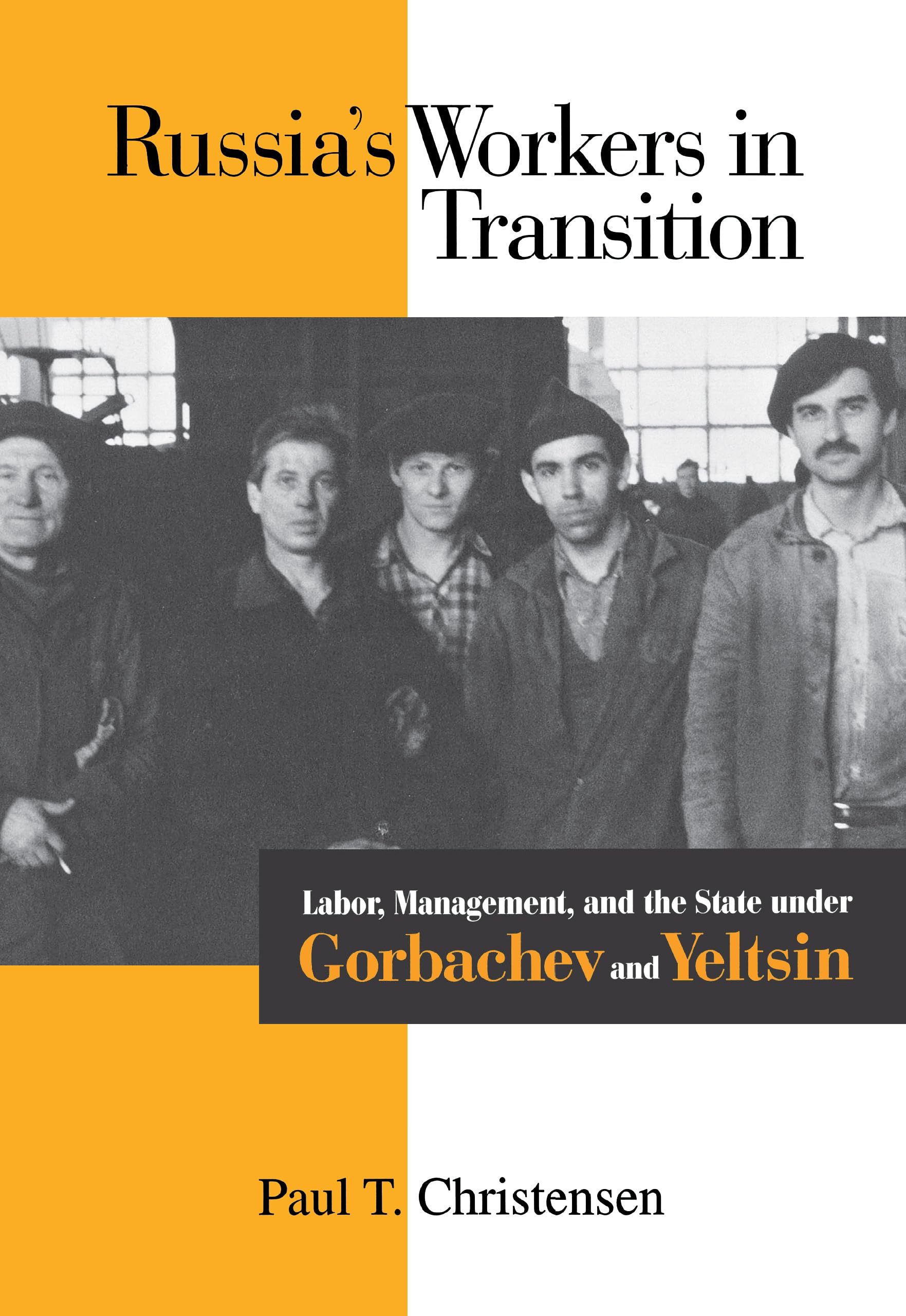 Russia'S Workers In Transition: Labor, Management, And The State Under Gorbachev And Yeltsin (Niu Series In Slavic, East Europea,Used