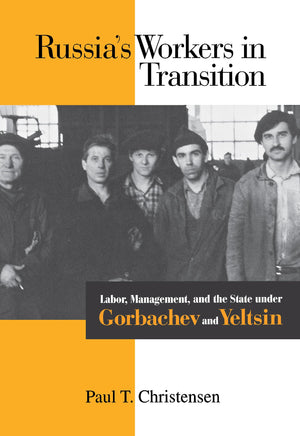 Russia'S Workers In Transition: Labor, Management, And The State Under Gorbachev And Yeltsin (Niu Series In Slavic, East Europea,Used