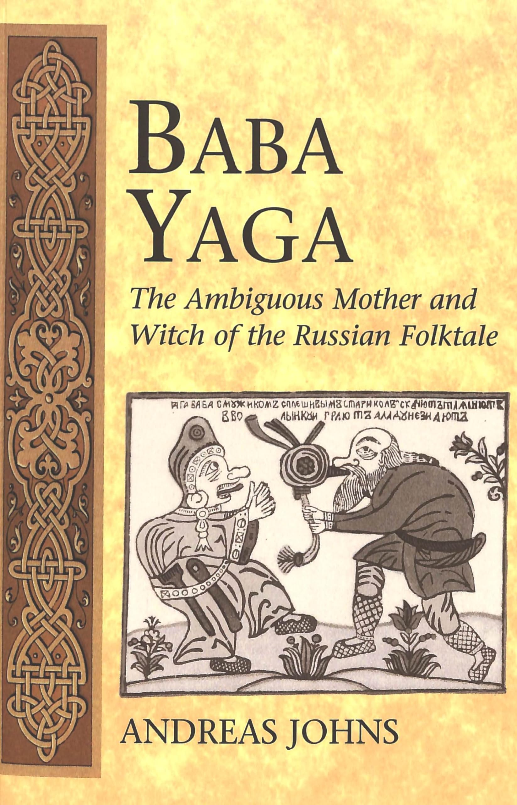 Baba Yaga: The Ambiguous Mother And Witch Of The Russian Folktale (International Folkloristics),Used