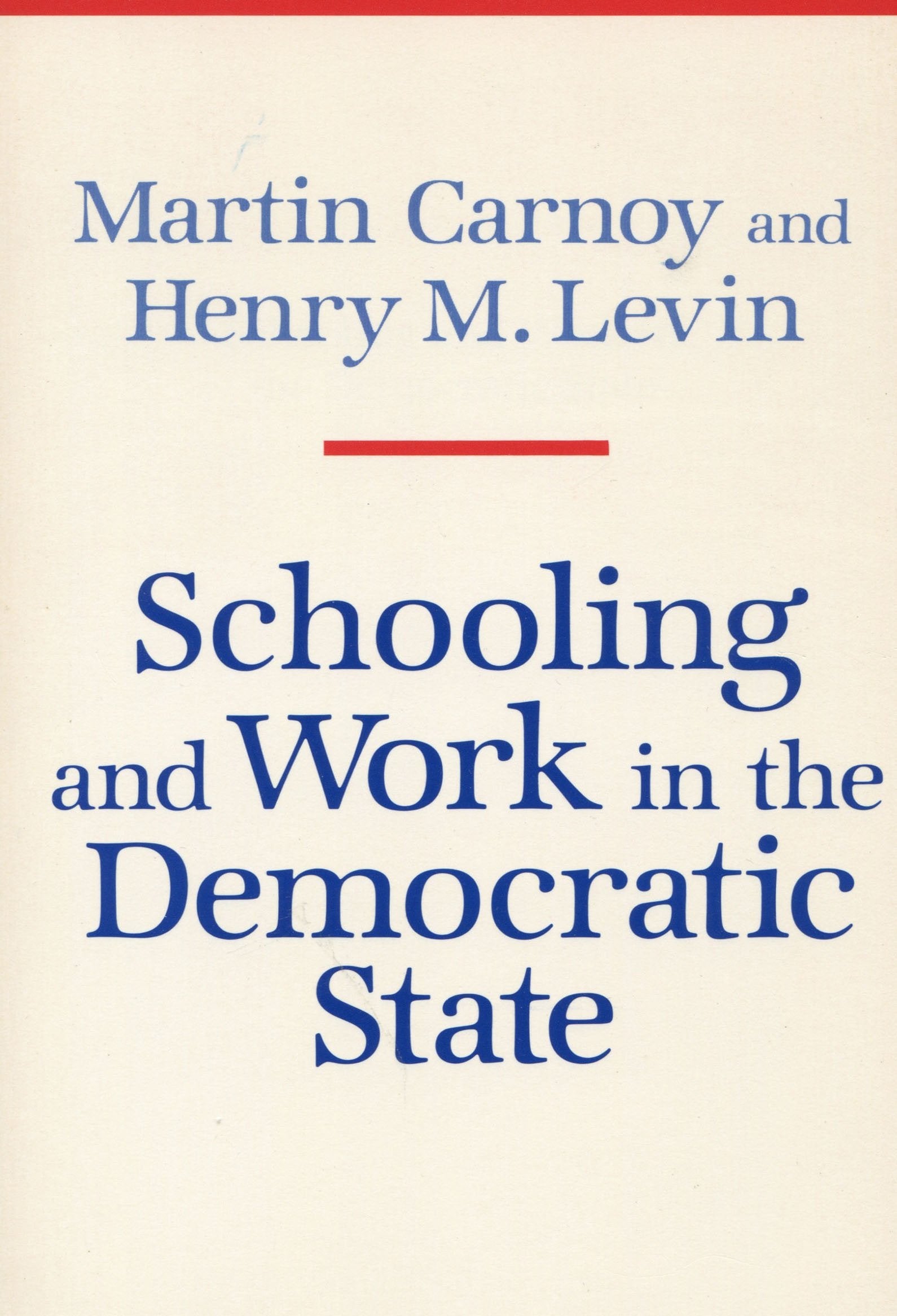 Schooling and Work in the Democratic State,Used
