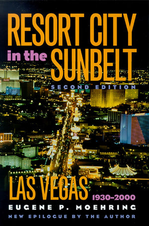 Resort City in the Sunbelt, Las Vegas, 19302000, Second Edition,Used