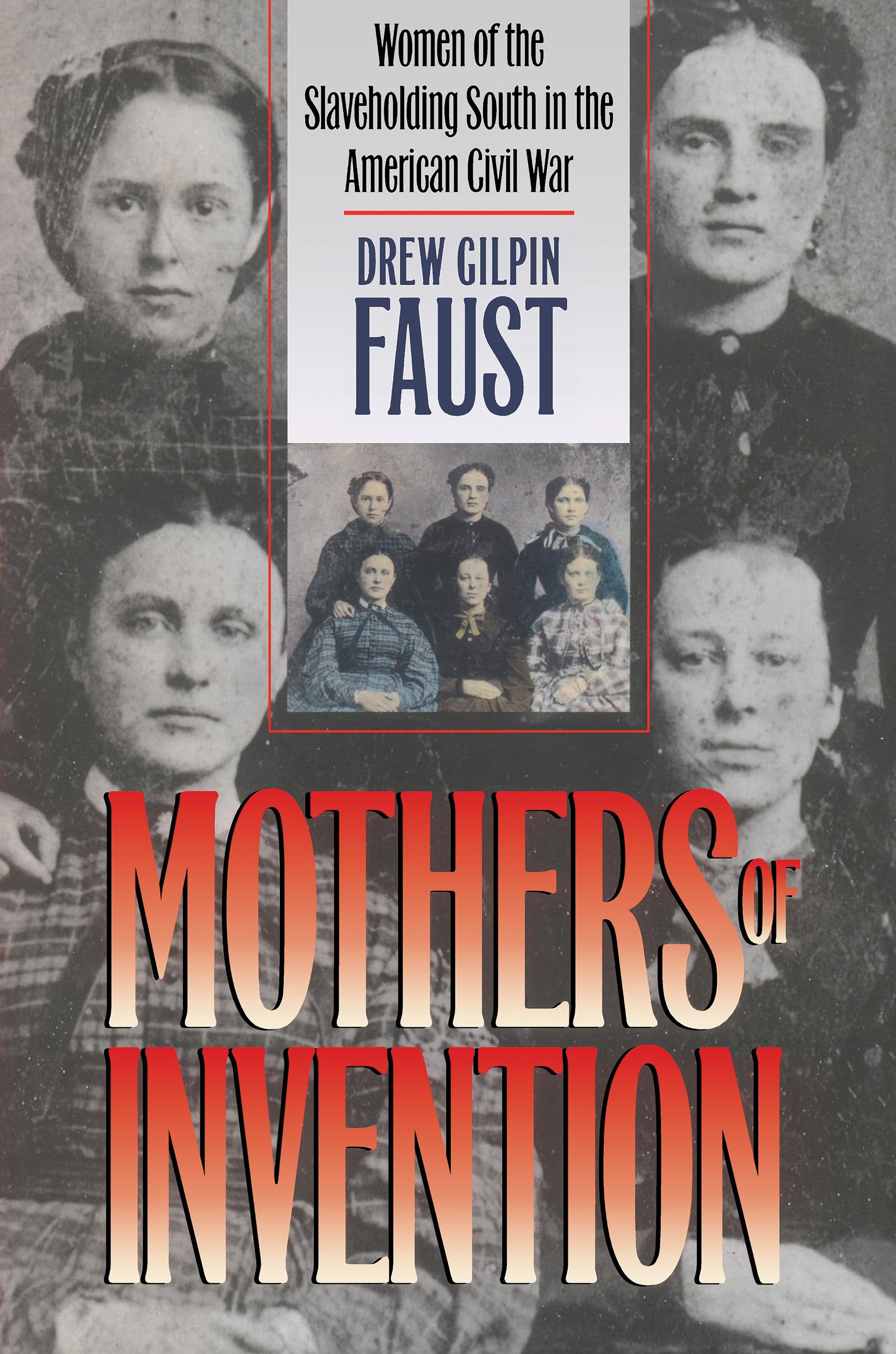 Mothers of Invention: Women of the Slaveholding South in the American Civil War (The Fred W. Morrison Series in Southern Studies,Used