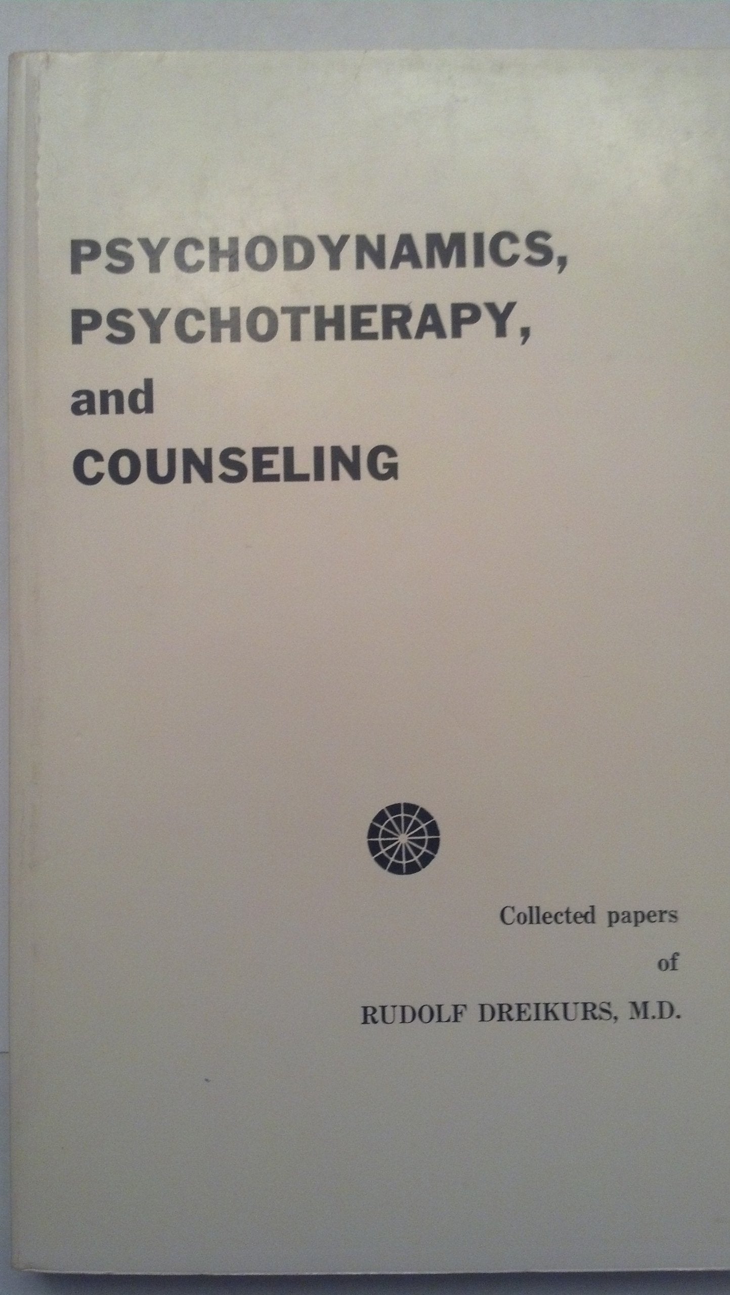 Psychodynamics, Psychotherapy, and Counseling: Collected Papers,Used