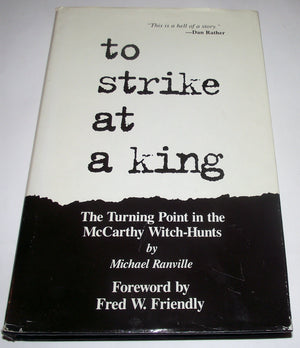 To Strike at a King: The Turning Point in the McCarthy WitchHunt,Used