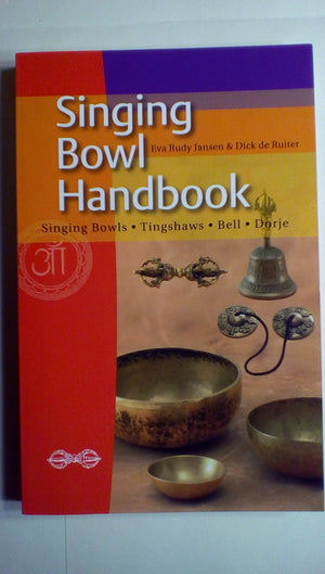 Singing Bowl Handbook: Singing Bowls, Thingshaws, Bell, Dorje,Used