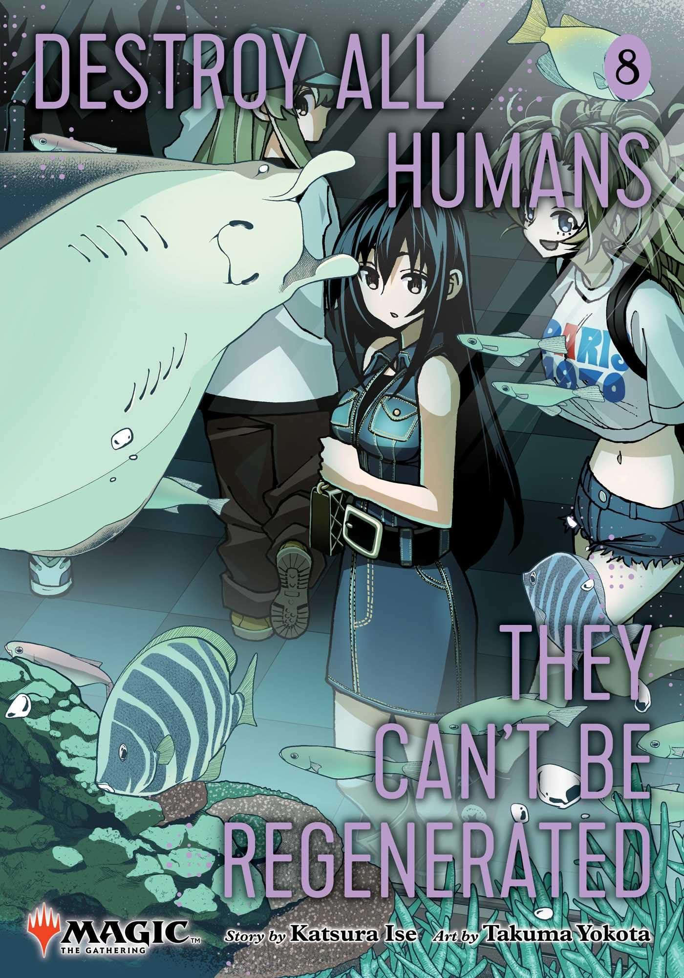 Destroy All Humans. They CanT Be Regenerated. A Magic: The Gathering Manga, Vol. 8: Limited Edition Magic: The Gathering Card