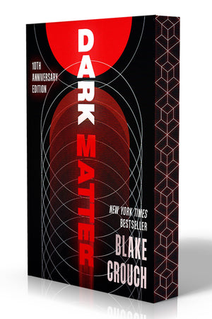 Dark Matter (10Th Anniversary Deluxe Edition): A Novel