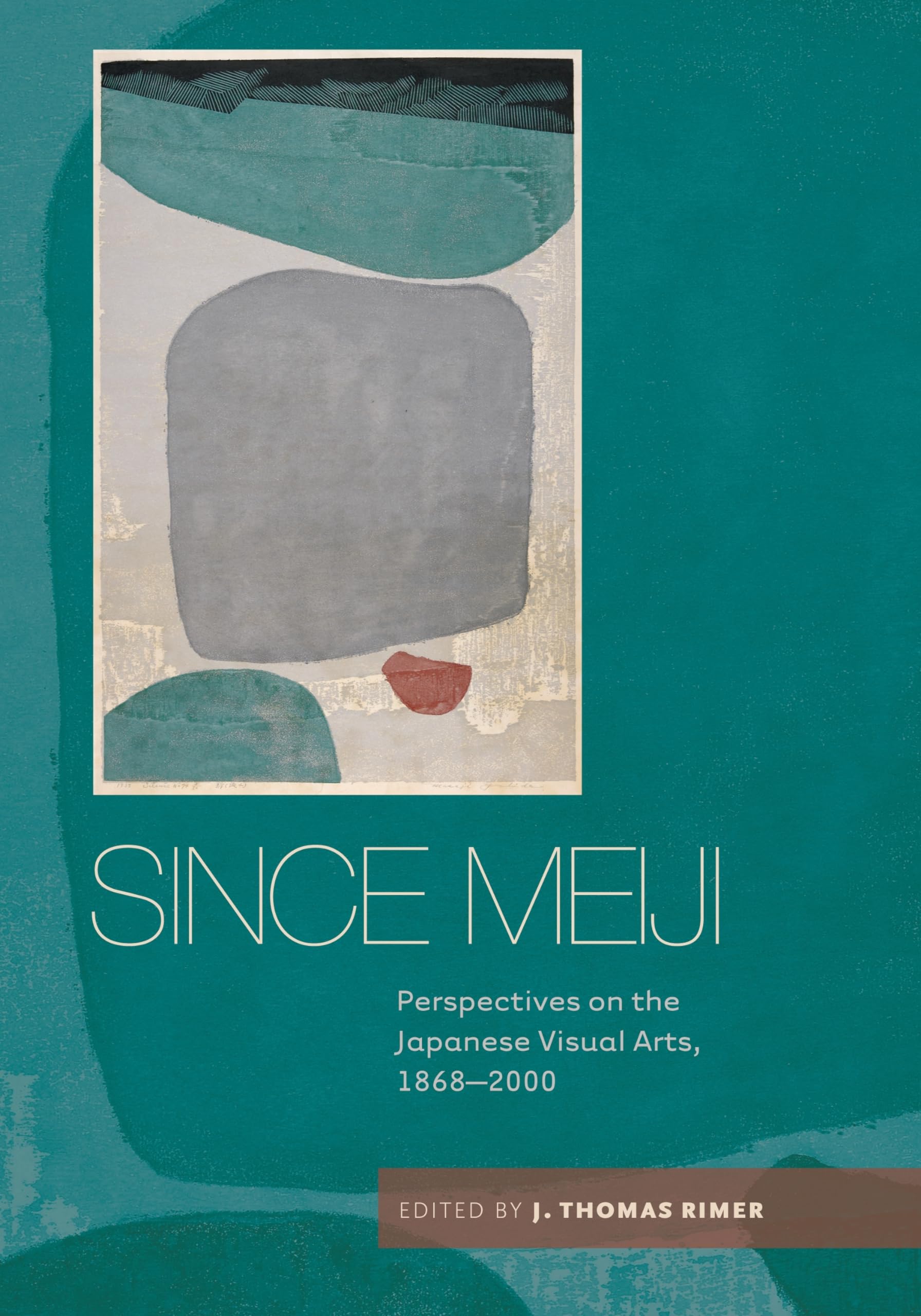 Since Meiji: Perspectives on the Japanese Visual Arts, 18682000,Used